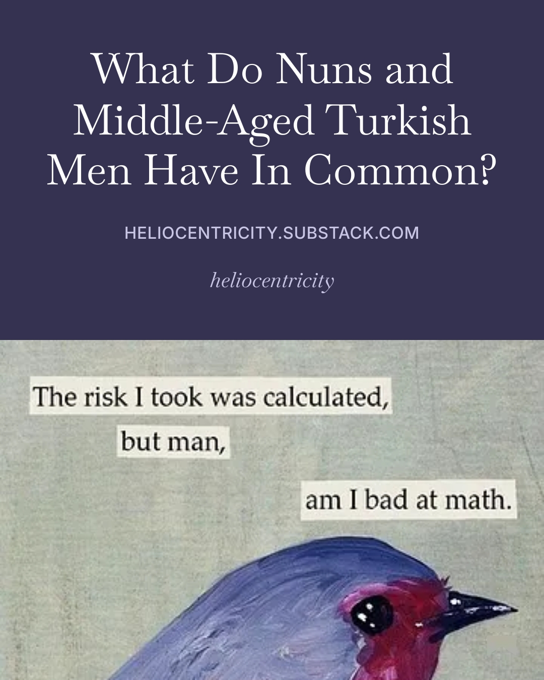 What Do Nuns and Middle-Aged Turkish Men Have In Common?